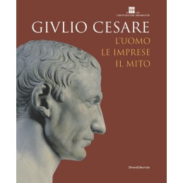 GIULIO CESARE. L'UOMO, LE...