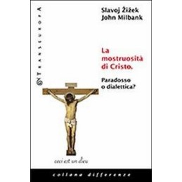 LA MOSTRUOSITA' DI CRISTO....